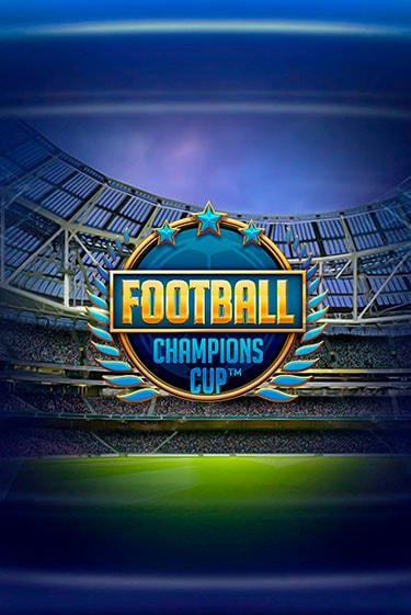 Демо игра Football: Champions Cup™ играть онлайн | Grand Casino бесплатно